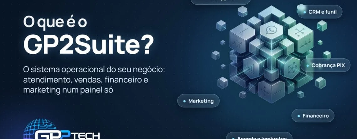 GP2Suite: atendimento no WhatsApp com IA, CRM, agenda, cobrança, financeiro e marketing num painel só
